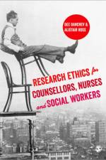 Research Ethics for Counsellors, Nurses & Social Workers af Dee Danchev