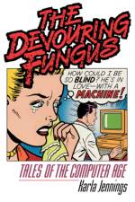 The Devouring Fungus af Karla Jennings