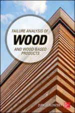 Failure Analysis of Wood and Wood-Based Products af Dirk Lukowsky