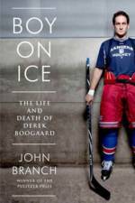 Boy on Ice - The Life and Death of Derek Boogaard af John Branch