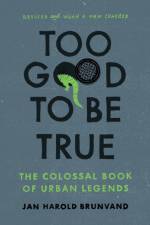 Too Good To Be True af Jan Harold (University of Utah) Brunvand
