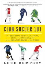 Club Soccer 101 af Luke Dempsey