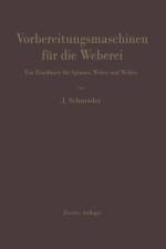 Vorbereitungsmaschinen Fur Die Weberei af Josef Schneider