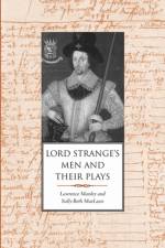 Lord Strange's Men and Their Plays af Lawrence Manley