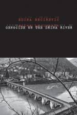 Genocide on the Drina River af Edina Becirevic