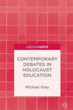 Contemporary Debates in Holocaust Education af M. Gray