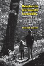 METAPHORS FOR ENVIR SUSTAINABILITY af Brendon Larson