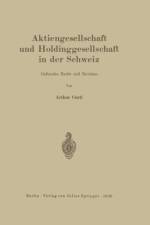 Aktiengesellschaft Und Holdinggesellschaft in Der Schweiz. Geltendes Recht Und Revision af Arthur Curti