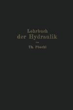 Lehrbuch Der Hydraulik Fur Ingenieure Und Physiker af Theodor Poeschl