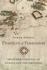 Frontiers of Possession af Tamar Herzog