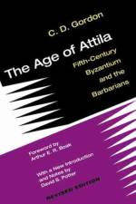 The Age of Attila af C.D. Gordon
