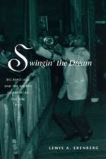 Swingin' the Dream af Lewis A. Erenberg