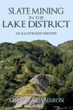 Slate Mining in the Lake District af Alastair Cameron