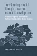 Transforming Conflict Through Social and Economic Development af Sandra Buchanan