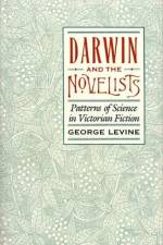 Darwin and the Novelists af George Levine