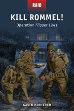 Kill Rommel! af Gavin Mortimer
