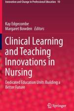 Clinical Learning and Teaching Innovations in Nursing