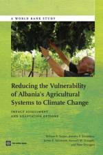 Reducing the vulnerability of Albania's agricultural systems to climate change af William R. Sutton