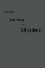 Rathschlage UEber Den Blitzschutz Der Gebaude af Friedrich Findeisen