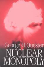 Nuclear Monopoly af George H. Quester