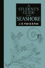 Student's Guide to the Seashore af J.D. Fish