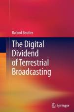 Digital Dividend of Terrestrial Broadcasting af Roland Beutler