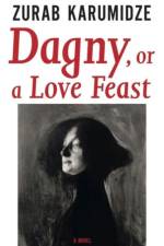 Dagny, or a Love Feast af Zurab Karumidze