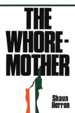The Whore-Mother af Shaun Herron