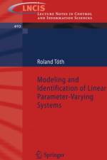 Modeling and Identification of Linear Parameter-Varying Systems af Roland Toth