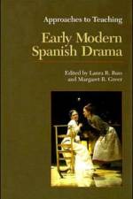 Approaches to Teaching Early Modern Spanish Drama af Modern Language Association