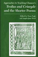 Approaches to Teaching Chaucer's Troilus and Criseyde and the Shorter Poems af Modern Language Association