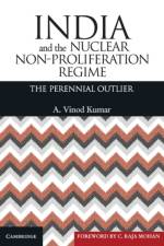 India and the Nuclear Non-Proliferation Regime af A. Vinod Kumar
