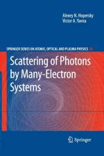 Scattering of Photons by Many-Electron Systems af Alexey N. Hopersky