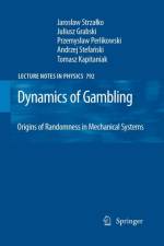 Dynamics of Gambling: Origins of Randomness in Mechanical Systems af Tomasz Kapitaniak