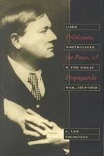 Politicians, the Press and Propaganda af The Kent State University Press