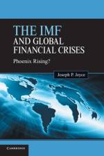 The IMF and Global Financial Crises af Joseph P. (Wellesley College Joyce