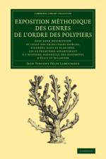 Exposition methodique des genres de l'ordre des polypiers af Jean Vincent Felix Lamouroux