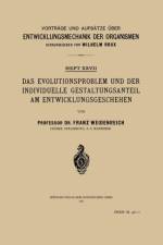 Evolutionsproblem Und Der Individuelle Gestaltungsanteil Am Entwicklungsgeschehen af Franz Weidenreich