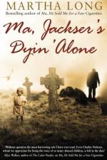 Ma, Jackser's Dyin Alone af Martha Long