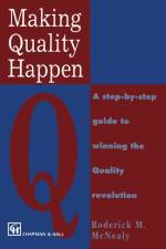 Making Quality Happen af R.M. McNealy