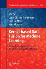 Kernel-based Data Fusion for Machine Learning af Shi Yu