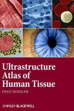 Ultrastructure Atlas of Human Tissues af Fred Hossler