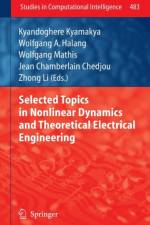 Selected Topics in Nonlinear Dynamics and Theoretical Electrical Engineering