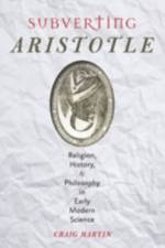 Subverting Aristotle af Craig (Associate Professor Martin