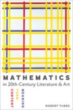 Mathematics in Twentieth-Century Literature and Art af Robert (University of Colorado at Boulder) Tubbs