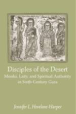Disciples of the Desert af Jennifer L. (Assistant Professor of History Hevelone-Harper