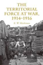 The Territorial Force at War, 1914-16 af W. Mitchinson