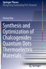 Synthesis and Optimization of Chalcogenides Quantum Dots Thermoelectric Materials af Chong Xiao