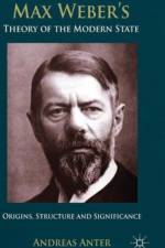 Max Weber's Theory of the Modern State af A. Anter