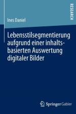 Lebensstilsegmentierung Aufgrund Einer Inhaltsbasierten Auswertung Digitaler Bilder af Ines Daniel